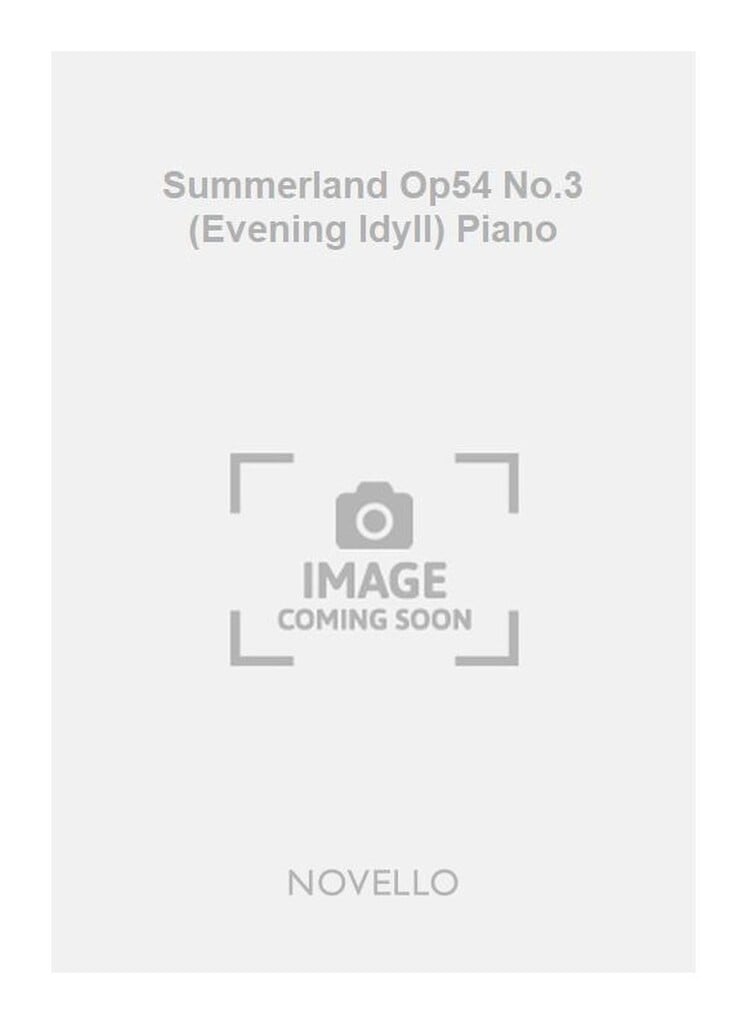 Summerland Op54 No.3 (Evening Idyll) Piano